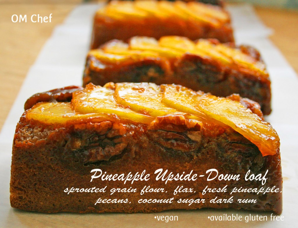 Pineapple_Upside_Down_Bread_Sprouted_Grain Om Chef